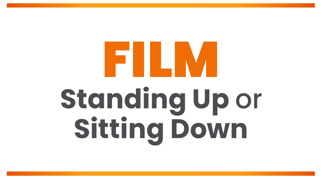 Film Standing Up Or Sitting Down